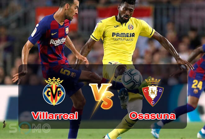 Nhận định trận đấu Villarreal vs Osasuna, 02h00 ngày 18/10/2022