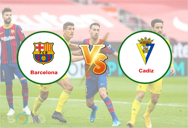 Nhận định trận đấu Barcelona vs Cadiz, 02h00 ngày 19/04/2022