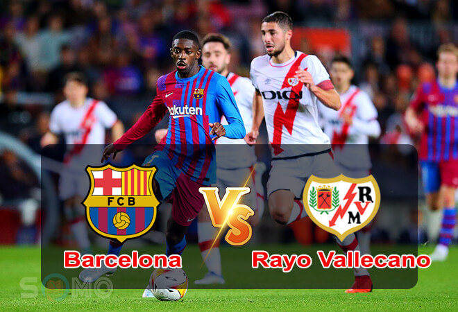 Nhận định trận đấu Barcelona vs Rayo Vallecano, 02h00 ngày 14/08/2022