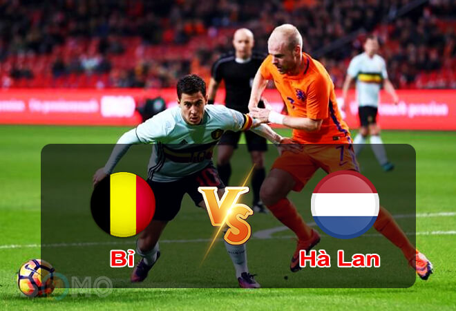 Nhận định trận đấu Bỉ vs Hà Lan, 01h45 ngày 04/06/2022