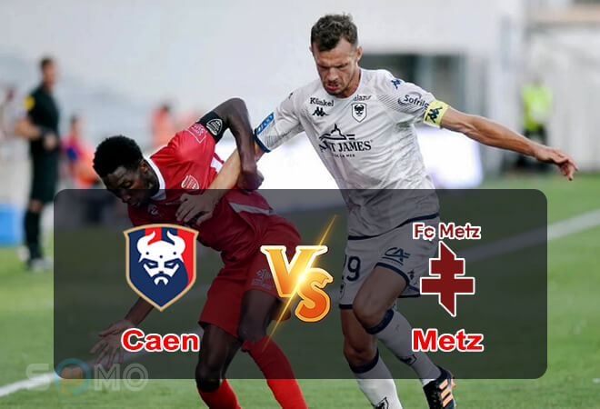 Nhận định trận đấu Caen vs Metz, 01h45 ngày 09/08/2022