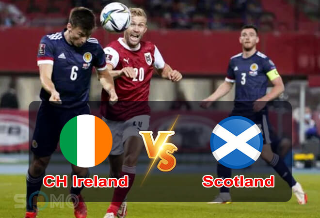 Nhận định trận đấu CH Ireland vs Scotland, 23h00 ngày 11/06/2022