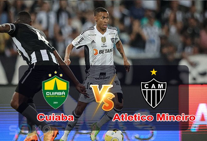 Nhận định trận đấu Cuiaba vs Atletico Mineiro, 05h00 ngày 22/07/2022