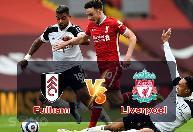 Nhận định trận đấu Fulham vs Liverpool, 18h30 ngày 06/08/2022