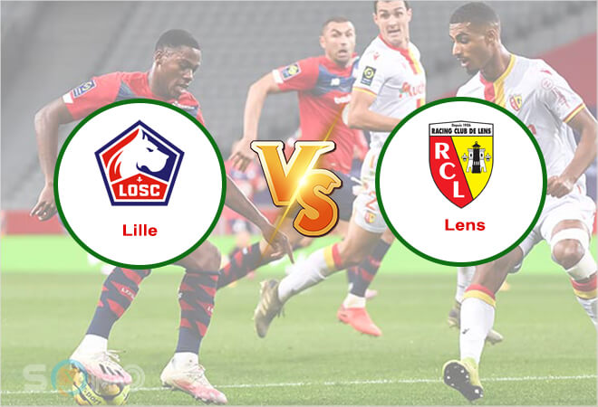 Nhận định trận đấu Lille vs Lens, 02h00 ngày 17/04/2022