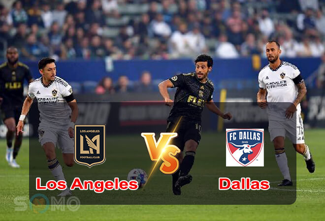 Nhận định trận đấu Los Angeles vs Dallas, 09h30 ngày 30/06/2022