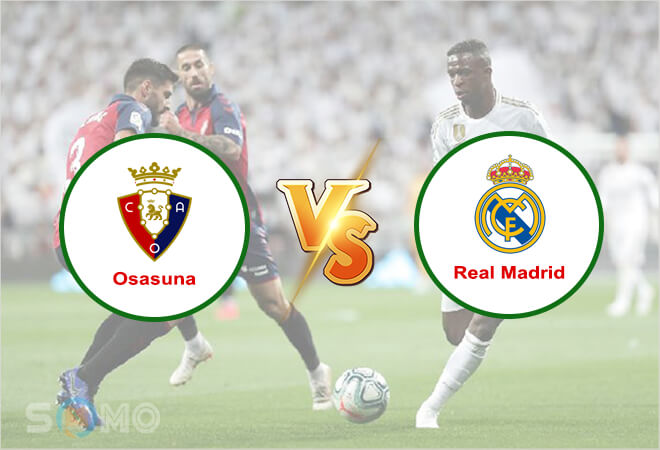 Nhận định trận đấu Osasuna vs Real Madrid, 02h30 ngày 21/04/2022