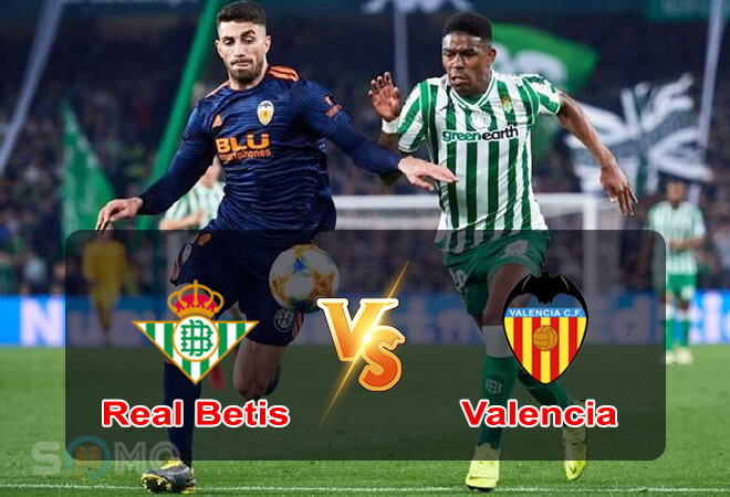 Nhận định trận đấu Real Betis vs Valencia, 03h00 ngày 24/04/2022