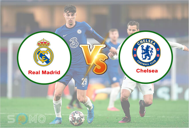 Nhận định trận đấu Real Madrid vs Chelsea, 02h00 ngày 13/04/2022