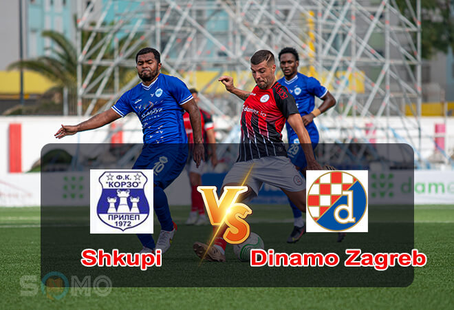 Nhận định trận đấu Shkupi vs Dinamo Zagreb, 02h00 ngày 27/07/2022