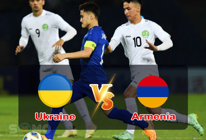 Nhận định trận đấu Ukraine vs Armenia, 20h00 ngày 11/06/2022